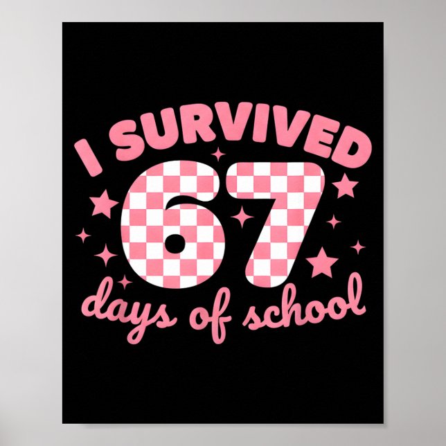 Póster I Survived 67 Days Of School Funny 67 Teachers Stu (Frente)