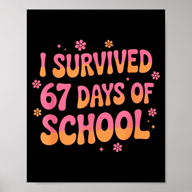 Póster I Survived 67 Days Of School Funny 67 Teachers Stu (Frente)