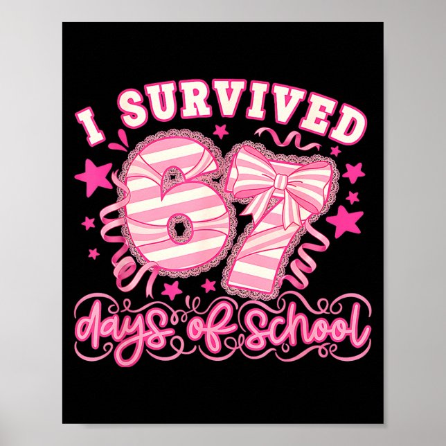 Póster I Survived 67 Days Of School Funny 67 Teachers Stu (Frente)