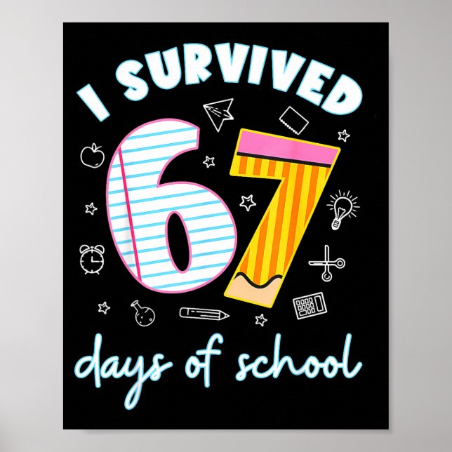 Póster I Survived 67 Days Of School Funny 67 Teachers Stu (Frente)