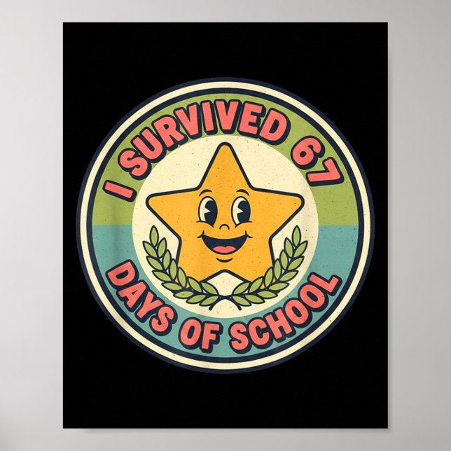 Póster I Survived 67 Days Of School Funny 67 Teachers Stu (Frente)