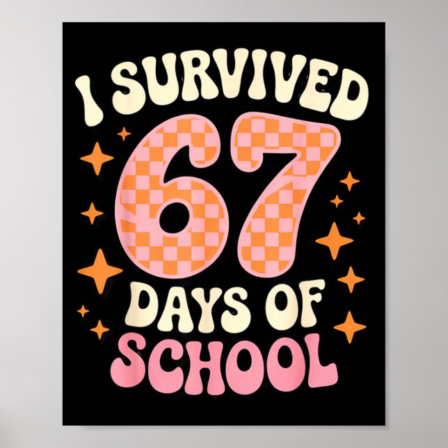 Póster I Survived 67 Days Of School Funny 67 Teachers Stu (Frente)