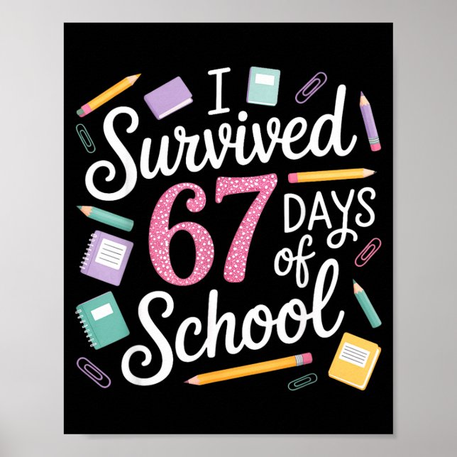Póster I Survived 67 Days Of School Funny 67 Teachers Stu (Frente)