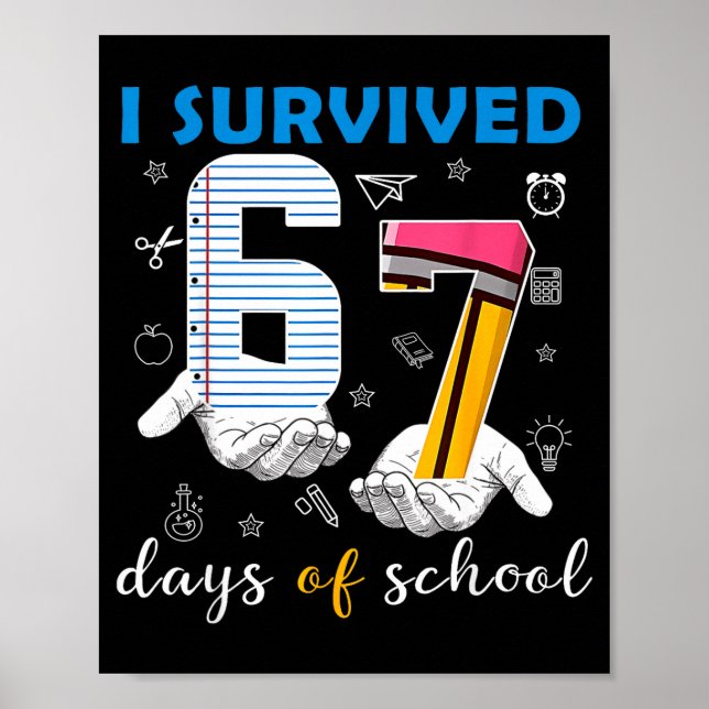 Póster I Survived 67 Days Of School Funny 67th Day Teache (Frente)