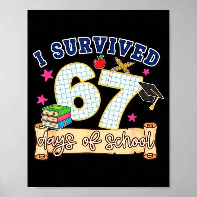 Póster I Survived 67 Days Of School Funny 6 7 Meme Teache (Frente)