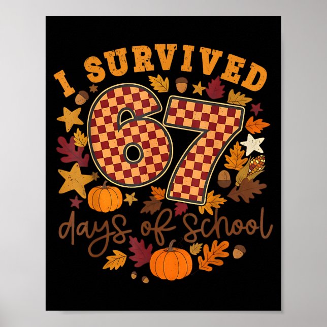 Póster I Survived 67 Days Of School Funny 6 7 Thanksgivin (Frente)