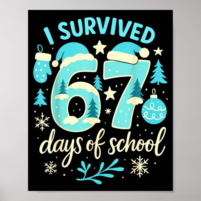 Póster I Survived 67 Days Of School Funny Christmas Teach (Frente)