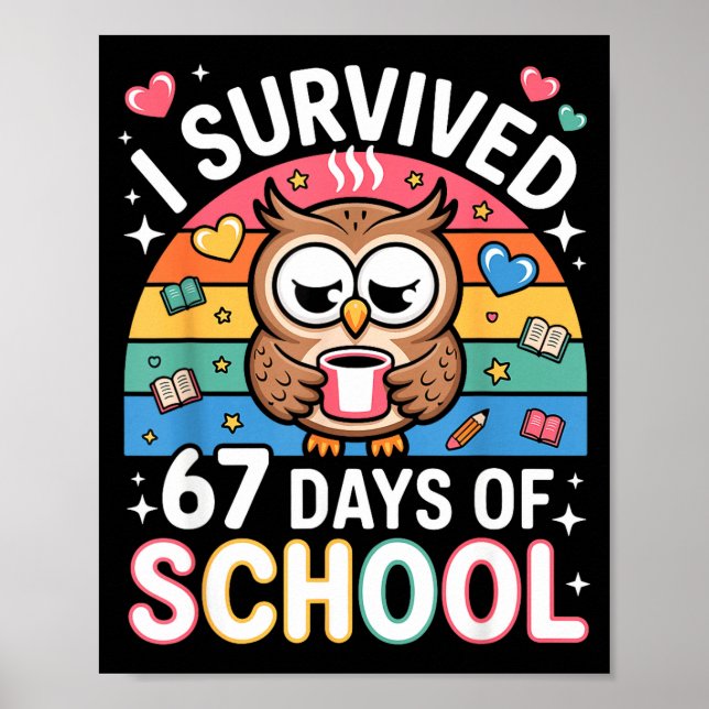 Póster I Survived 67 Days Of School Funny Coffee Owl Scho (Frente)