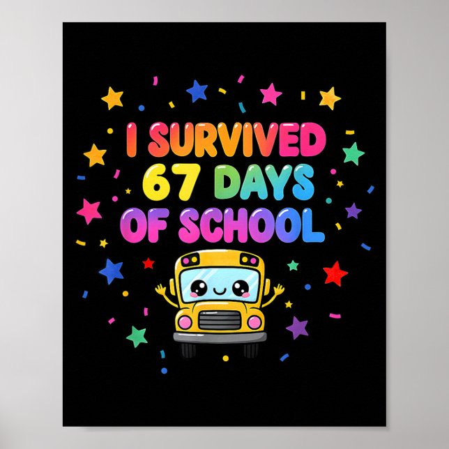 Póster I Survived 67 Days Of School Funny Kids Teacher  (Frente)