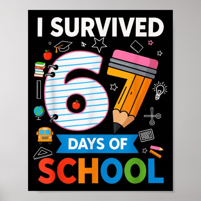 Póster I Survived 67 Days Of School Funny Kids Teacher St (Frente)