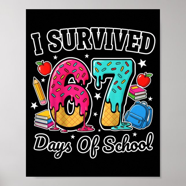 Póster I Survived 67 Days Of School Funny Six Seven 6 7 M (Frente)