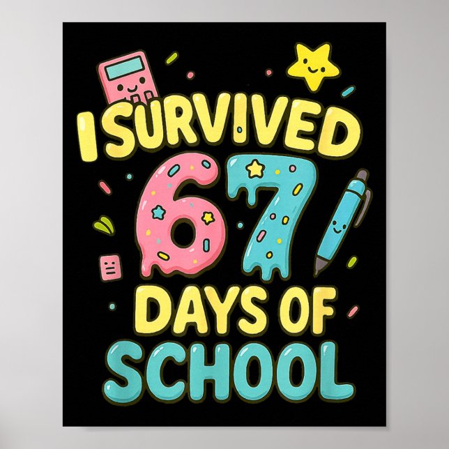 Póster I Survived 67 Days Of School Funny Six Seven 6 7 M (Frente)