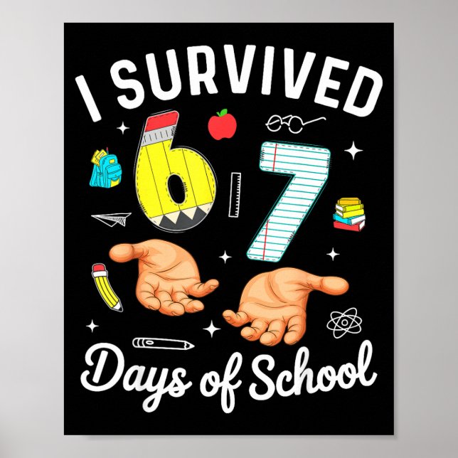 Póster I Survived 67 Days Of School Funny Six Seven Meme  (Frente)