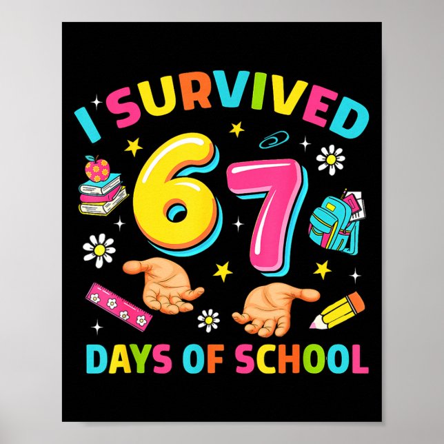 Póster I Survived 67 Days Of School Funny Six Seven Meme  (Frente)