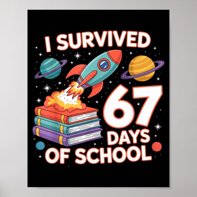 Póster I Survived 67 Days Of School Funny Six Seven Space (Frente)