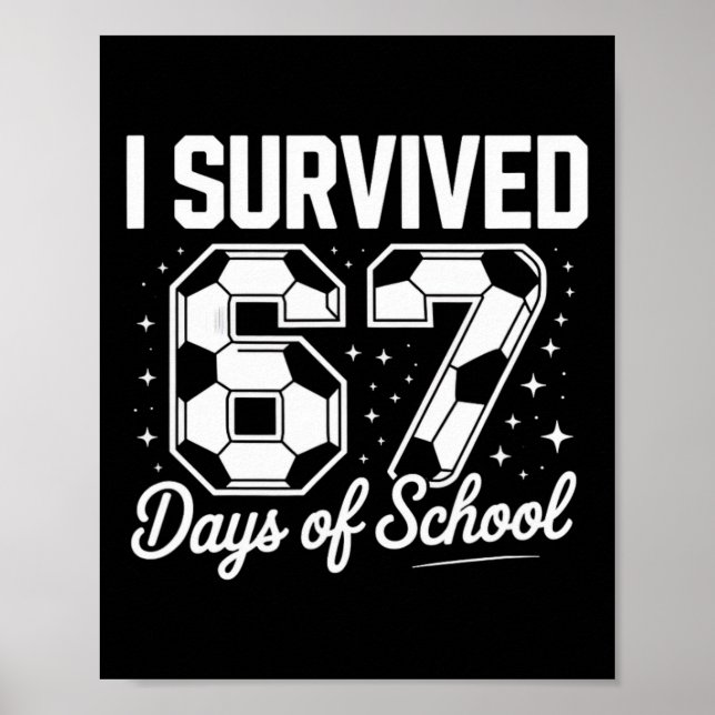 Póster I Survived 67 Days Of School Funny Soccer  (Frente)