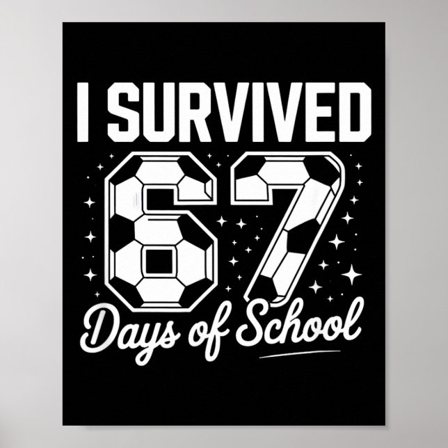Póster I Survived 67 Days Of School Funny Soccer  (Frente)
