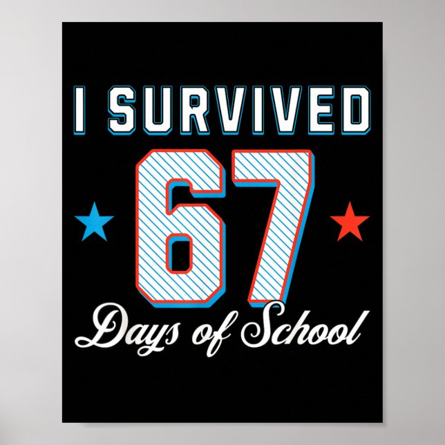 Póster I Survived 67 Days Of School Funny Teacher And Stu (Frente)