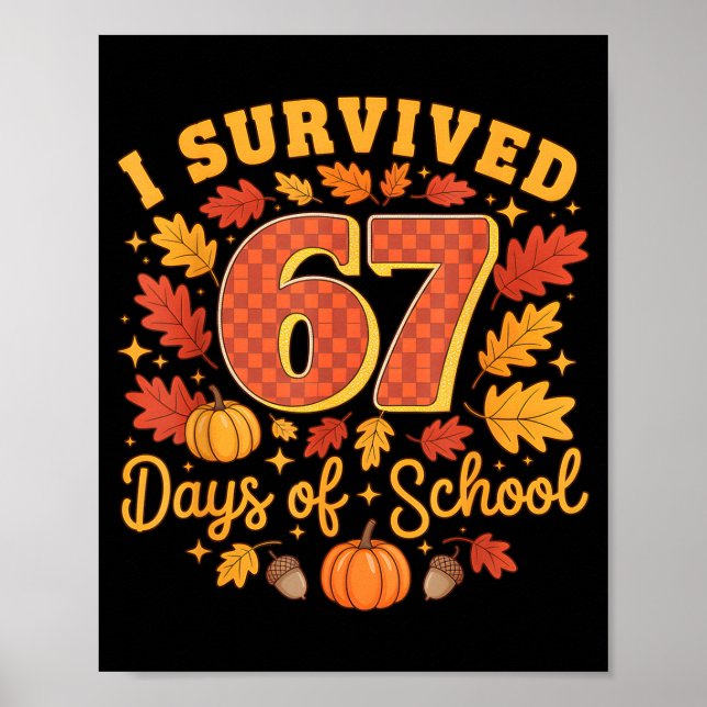 Póster I Survived 67 Days Of School Funny Teacher Thanksg (Frente)