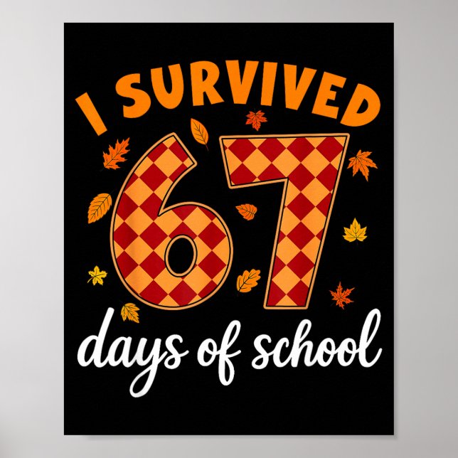 Póster I Survived 67 Days Of School Funny Teacher Thanksg (Frente)