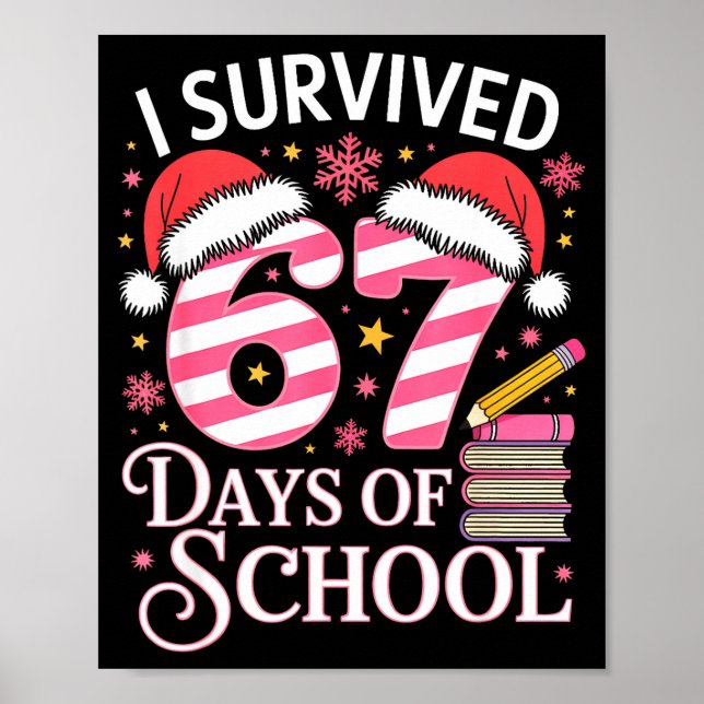 Póster I Survived 67 Days Of School - Funny Teachers Stud (Frente)