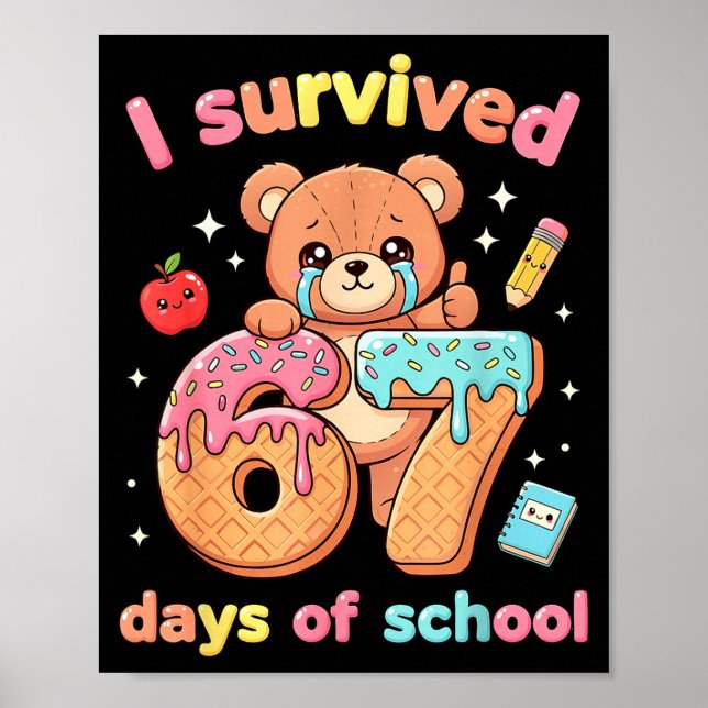 Póster I Survived 67 Days Of School Funny Teddy Bear Six  (Frente)