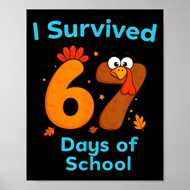 Póster I Survived 67 Days Of School Funny Turkey Thanksgi (Frente)