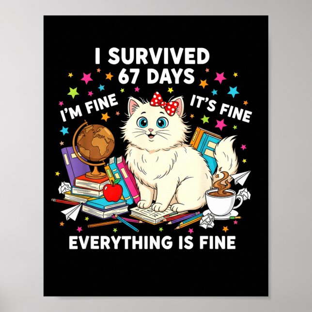 Póster I Survived 67 Days Of School It's Fine I'm Fine Fu (Frente)