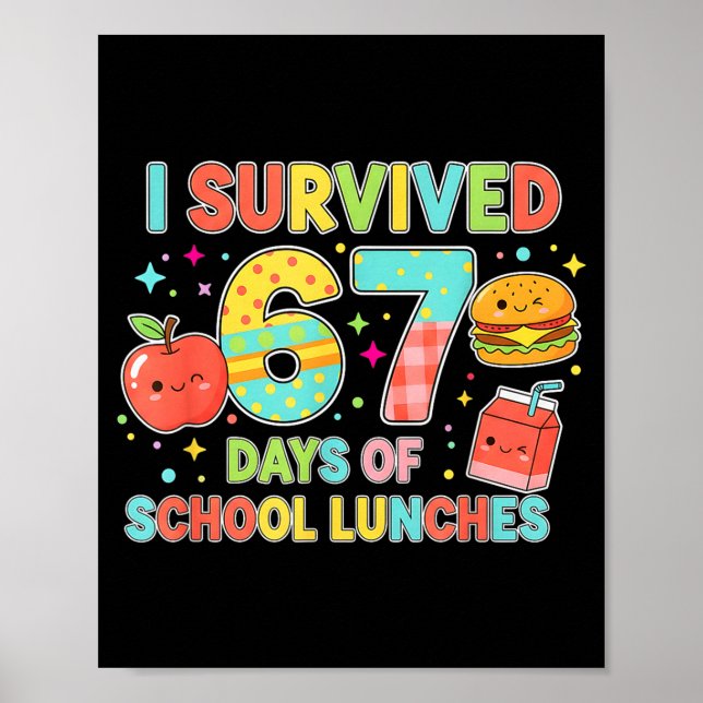 Póster I Survived 67 Days Of School Lunches 6 7 Meme Lunc (Frente)