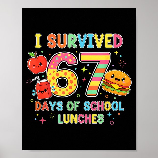 Póster I Survived 67 Days Of School Lunches 6 7 Meme Lunc (Frente)