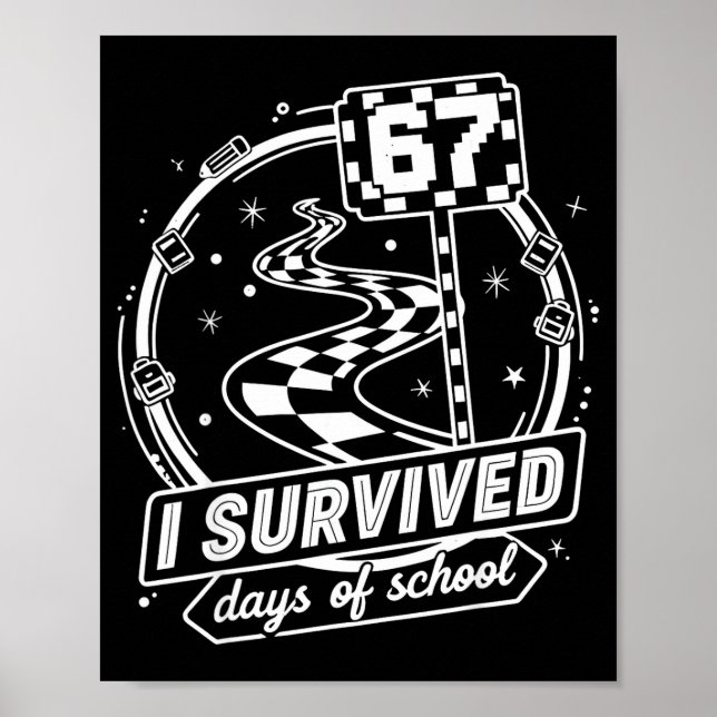 Póster I Survived 67 Days Of School Shirt Funny Six Seven (Frente)