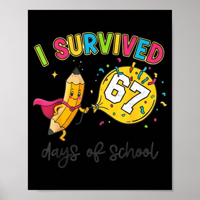 Póster I Survived 67 Days Of School Six Seven 6 7 Teacher (Frente)