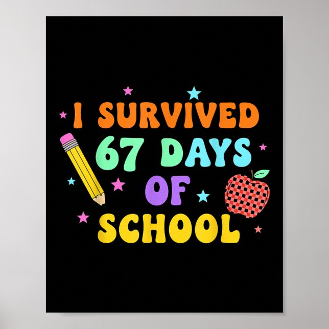 Póster I Survived 67 Days Of School Six Seven Meme For Me (Frente)
