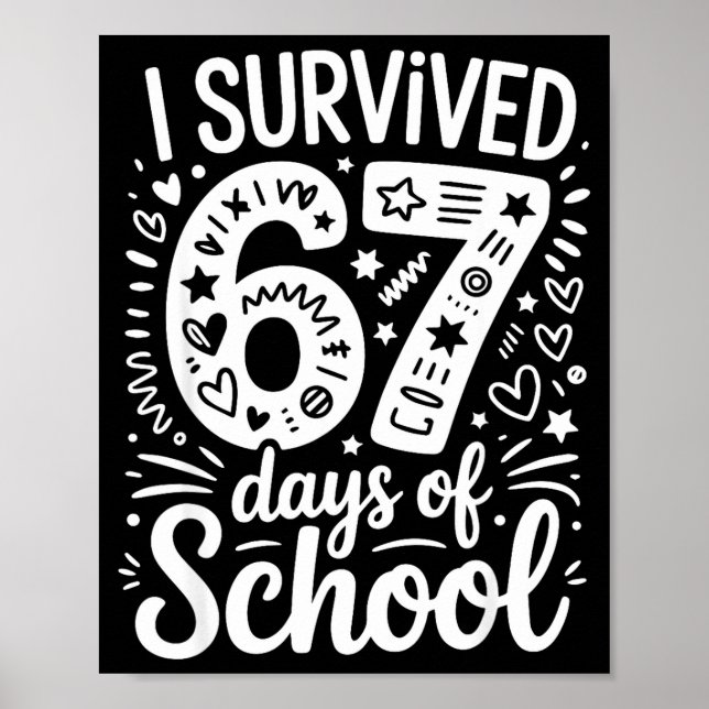 Póster I Survived 67 Days Of School Teacher Student Six S (Frente)