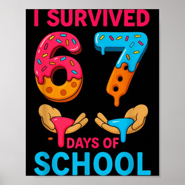 Póster I Survived 67 Days Of School Teachers Students 6 7 (Frente)