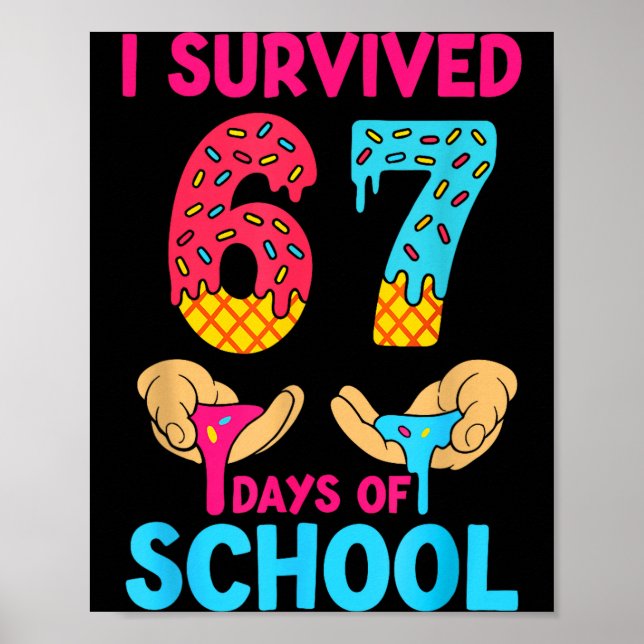 Póster I Survived 67 Days Of School Teachers Students 6 7 (Frente)