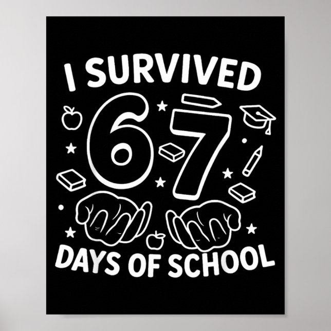 Póster I Survived 67 Days Of School Teachers Students Six (Frente)
