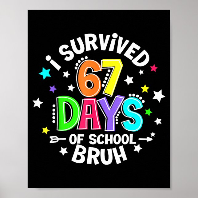 Póster I Survived 67 Six Seven Days Of School Bruh Teache (Frente)