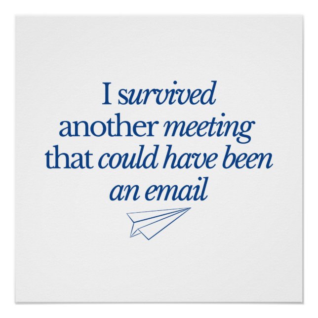 Póster I Survived Another Meeting Could Be Email Funny Of (Anverso)