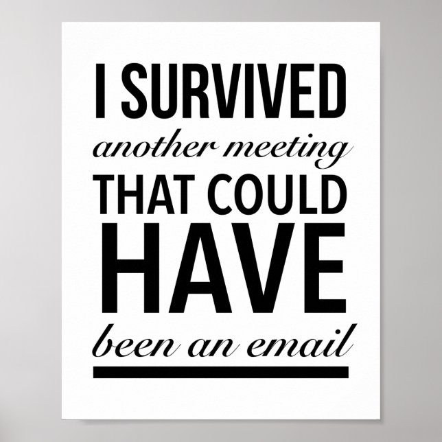 Póster I survived another meeting that could have been an (Frente)