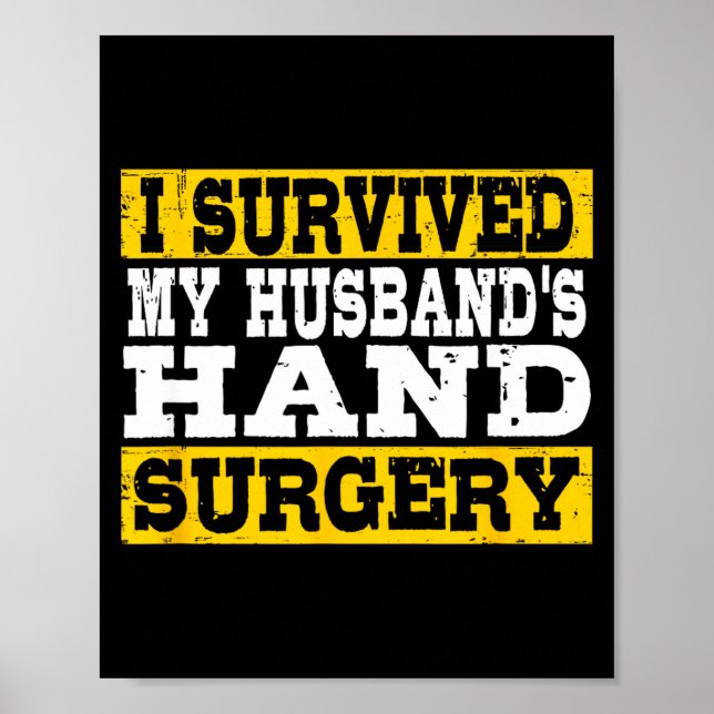 Póster I Survived My Husband's Hand Surgery Funny Recover (Frente)