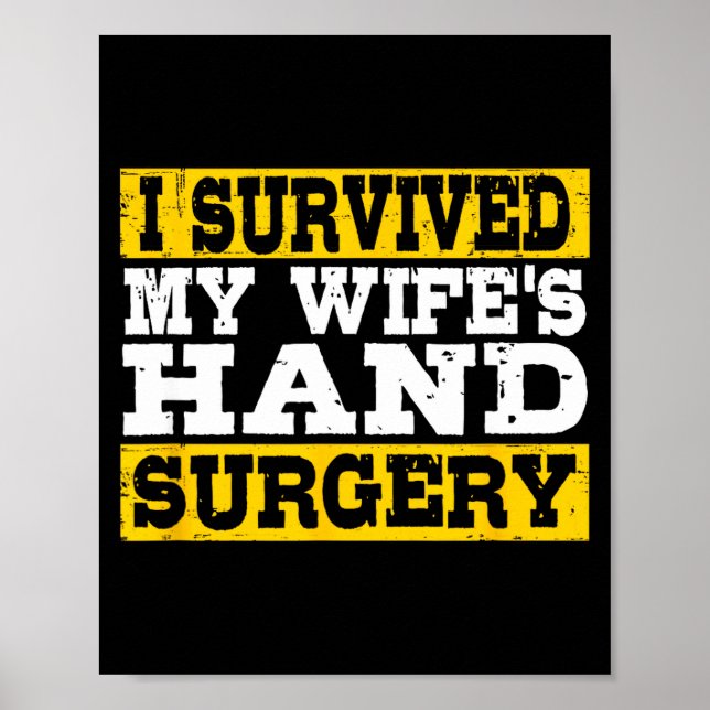 Póster I Survived My Wife's Hand Surgery Funny Recovery  (Frente)