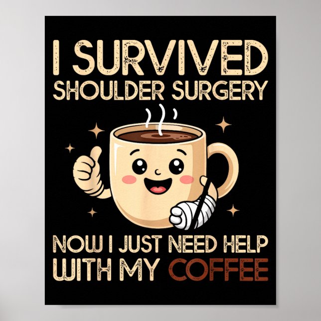 Póster I Survived Shoulder Surgery Funny Coffee Lover Men (Frente)