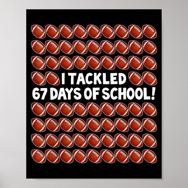 Póster I Tackled 67 Days Of School Football 67 Boys Girls (Frente)
