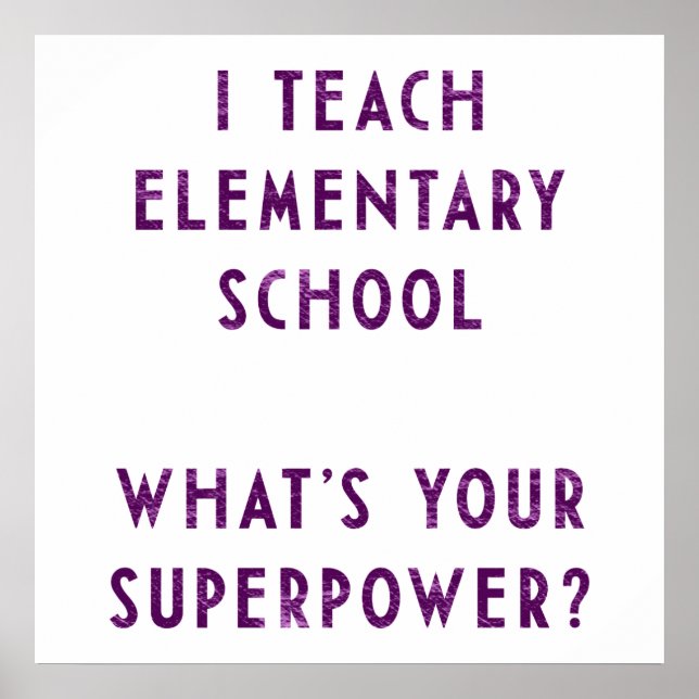 Póster I Teach Elementary School What's Your Superpower? (Frente)