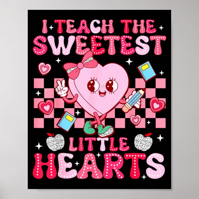 Póster I Teach The Sweetest Little Heart Teacher Valentin (Frente)