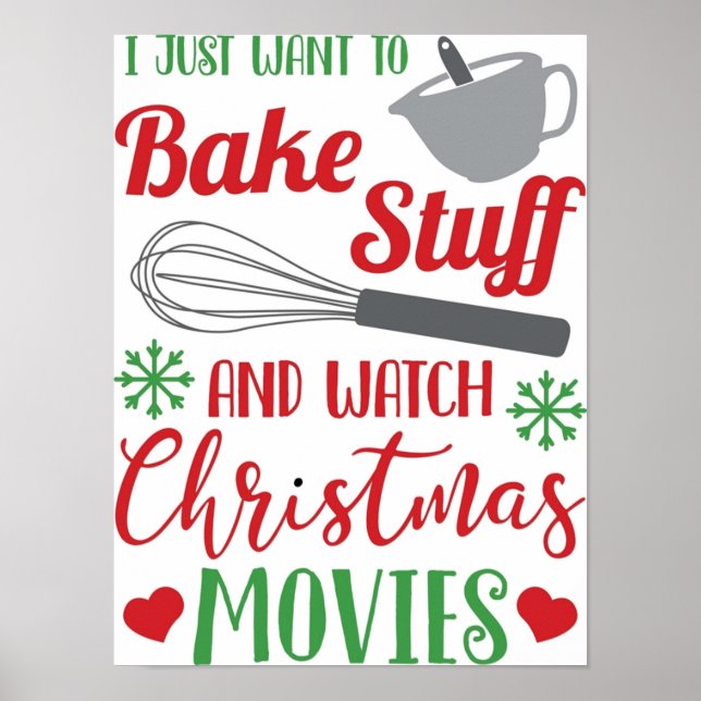 Póster I Want To Bake Stuff And Watch Christmas Movies (Frente)