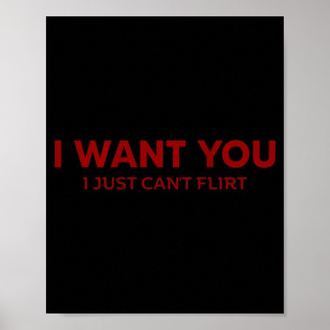 Póster I Want You I Just Can't Flirt Funny Jokes (on Back (Frente)