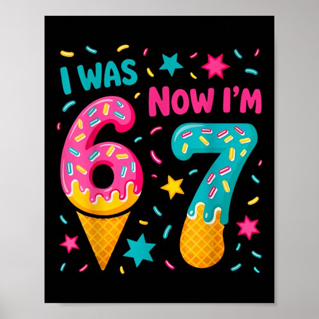 Póster I Was 6 Now I'm 7 Six Seven Meme Ice Cream Drip Bi (Frente)