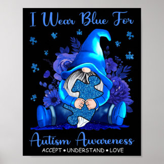 Póster I Wear Blue For Autism Awareness Accept Understand